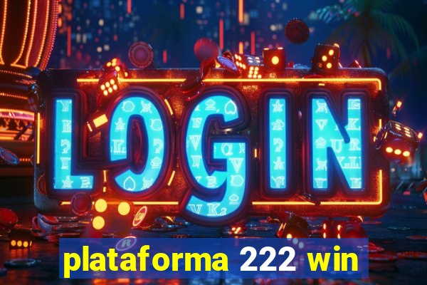 plataforma 222 win